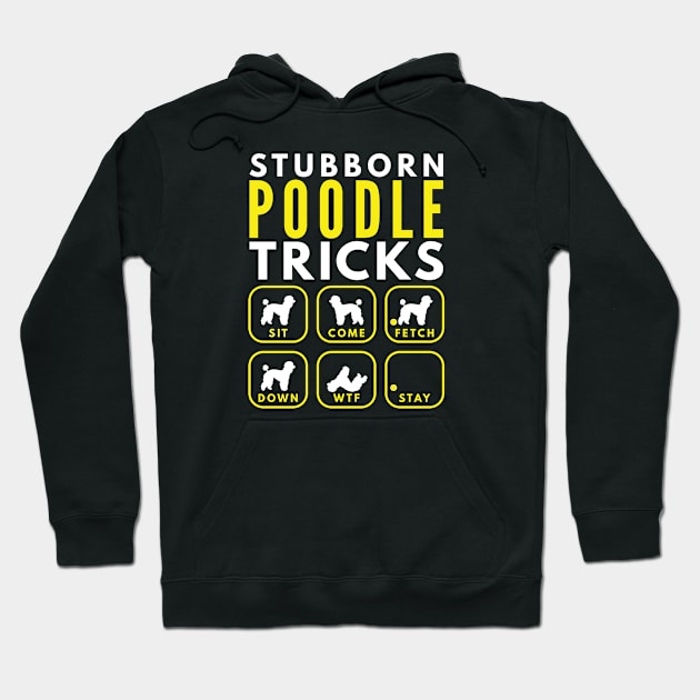 Stubborn Poodle Tricks - Dog Training Hoodie by DoggyStyles